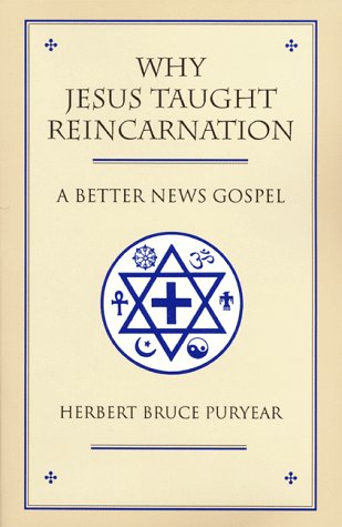 Why Jesus Taught Reincarnation: A Better News Gospel,Used