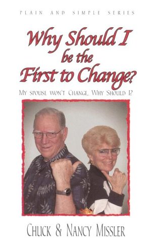 Why Should I Be The First To Change?: The Key To A Loving Marriage-used