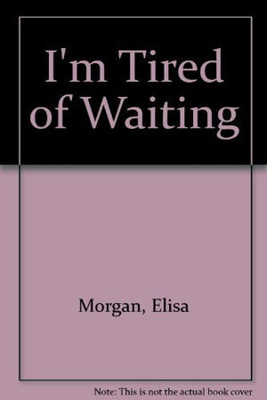 I'm Tired of Waiting,Used