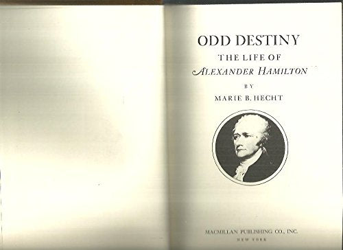 Odd Destiny the Life of Alexander Hamilton,Used