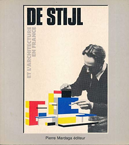 De Stijl et l'architecture en France (ARCHITECTURE URBANISME) (French Edition),Used