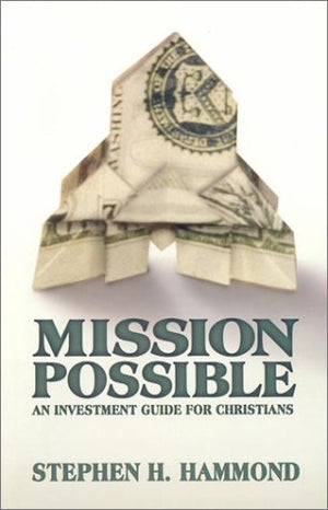Mission Possible: An Investment Guide for Christians,Used