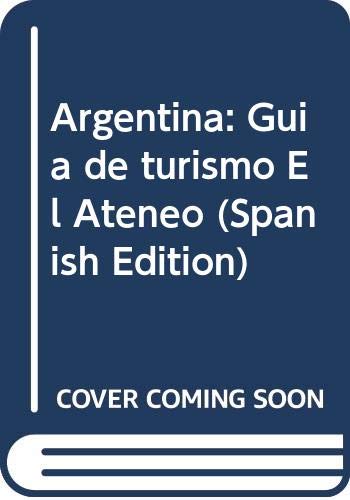 Argentina: Guia de turismo El Ateneo (Spanish Edition),Used