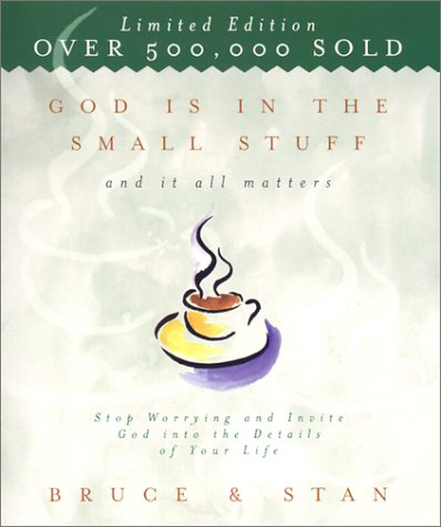 God Is in the Small Stuff and It All Matters: Stop Worrying and Invite God into the Details of Your Life,Used