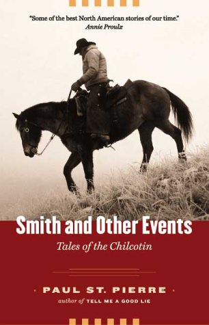 Smith and Other Events: Tales of the Chilcotin,New