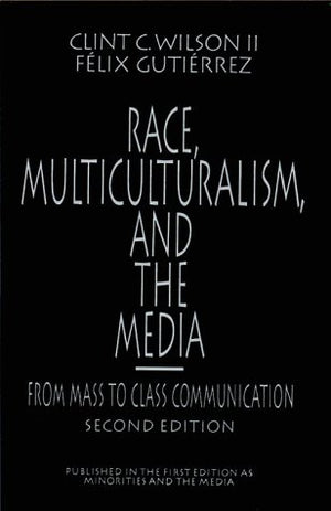 Race, Multiculturalism, and the Media: From Mass to Class Communication