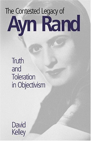 The Contested Legacy of Ayn Rand: Truth and Toleration in Objectivism,Used