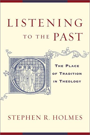 Listening to the Past: The Place of Tradition in Theology,Used