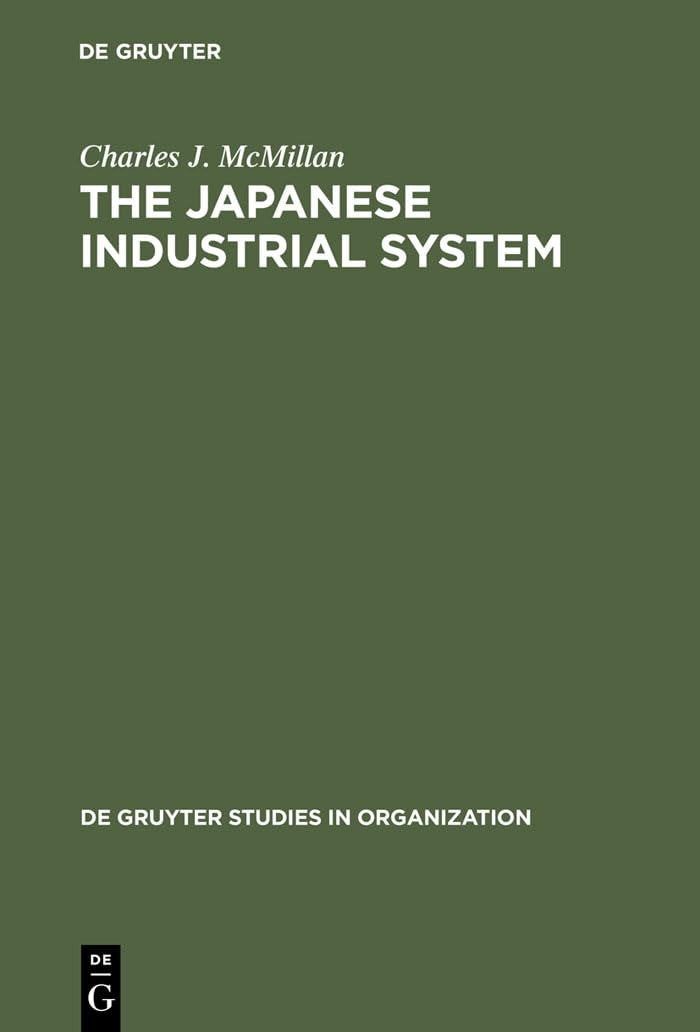 The Japanese Industrial System (de Gruyter Studies in Organization, 1),Used