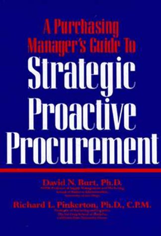 A Purchasing Manager's Guide to Strategic, Proactive Procurement,Used