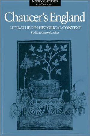 Chaucer'S England: Literature In Historical Context (Medieval Studies At Minnesota, Volume 4),New