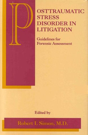 Posttraumatic Stress Disorder in Litigation: Guidelines for Forensic Assessment,Used