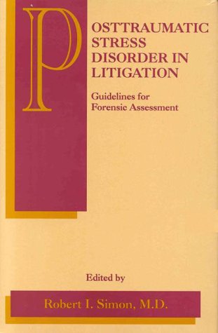 Posttraumatic Stress Disorder in Litigation: Guidelines for Forensic Assessment,Used