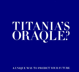 Titanias Oraqle?: A Unique Way To Predict Your Future-new
