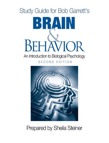 Study Guide for Bob Garretts Brain & Behavior: An Introduction to Biological Psychology, Second Edition: Prepared by Sheila Stei,New