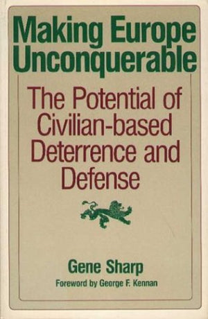 Making Europe Unconquerable: A Civilianbased Deterrence And Defense System