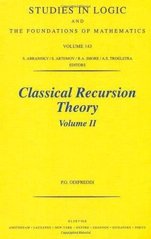 Classical Recursion Theory: The Theory of Functions and Sets of Natural Numbers, Vol. 2 (Studies in Logic and the Foundations of,Used