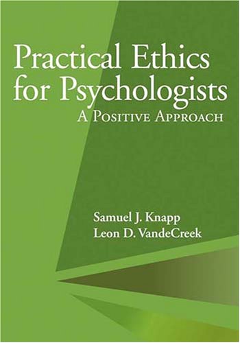 Practical Ethics For Psychologists: A Positive Approach