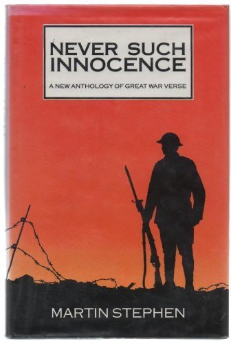 Never Such Innocence: A New Anthology of Great War Verse