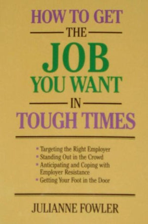 How to Get the Job You Want in Tough Times