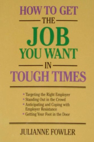 How to Get the Job You Want in Tough Times