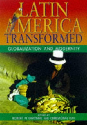 Latin America Transformed: Globalization and Modernity,Used