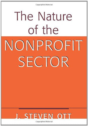 The Nature of the Nonprofit Sector: An Overview,Used