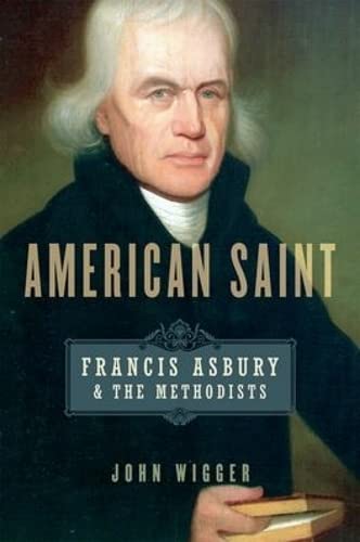 American Saint: Francis Asbury And The Methodists