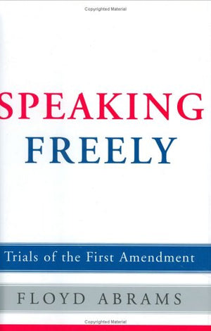 Speaking Freely: Trials of the First Amendment,Used