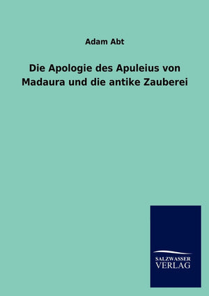 Die Apologie des Apuleius von Madaura und die antike Zauberei (German Edition),Used
