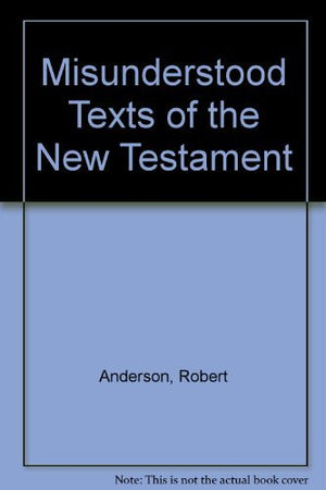 Misunderstood Texts of the New Testament,Used