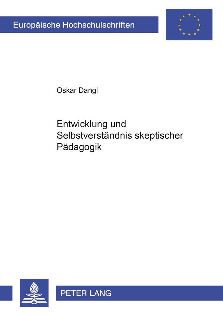 Entwicklung Und Selbstverstndnis Skeptischer Pdagogik (Europische Hochschulschriften / European University Studies / Publication,Used