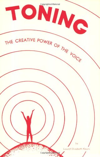 Toning: The Creative Power Of The Voice-used