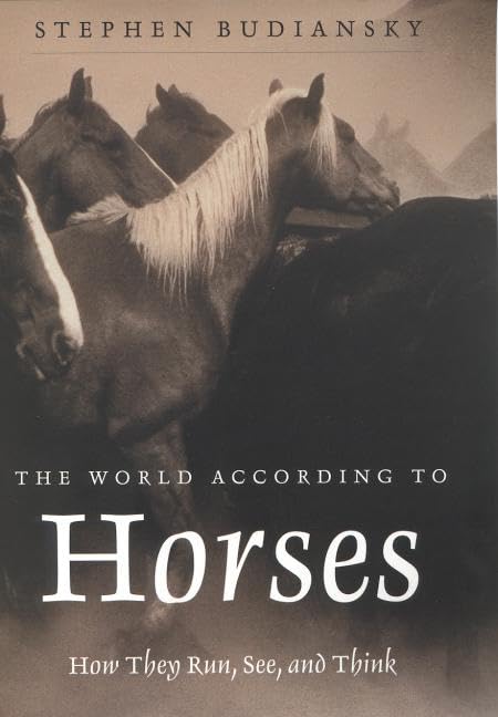The World According To Horses: How They Run, See, And Think,Used
