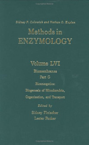Biomembranes, Part G: Bioenergetics: Biogenesis Of Mitochondria, Organization, And Transport (Volume 56) (Methods In Enzymology,