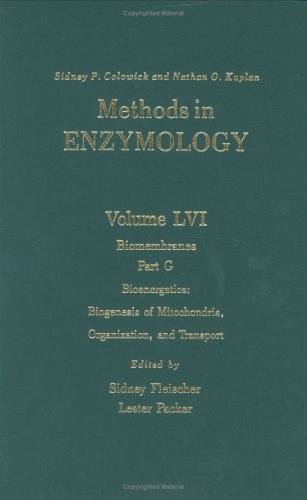 Biomembranes, Part G: Bioenergetics: Biogenesis Of Mitochondria, Organization, And Transport (Volume 56) (Methods In Enzymology,