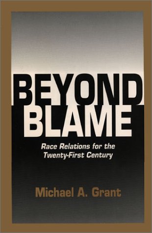 Beyond Blame: Race Relations for the TwentyFirst Century,Used