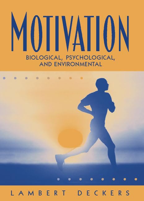 Motivation: Biological, Psychological, and Environmental,New