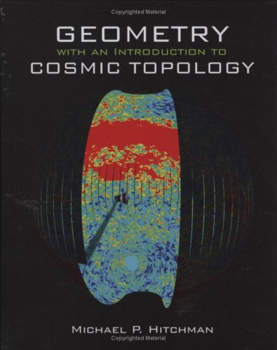 Geometry With An Introduction To Cosmic Topology,New