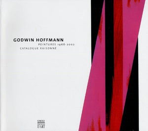 Godwin Hoffman: Peintures 19682002 : Catalogue Raisonne (German, English and French Edition),Used