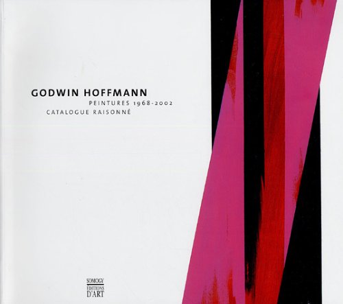 Godwin Hoffman: Peintures 19682002 : Catalogue Raisonne (German, English and French Edition),Used