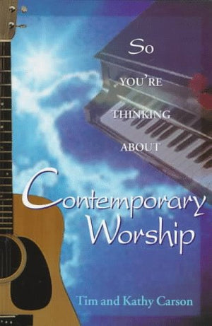 So You're Thinking About Contemporary Worship,Used