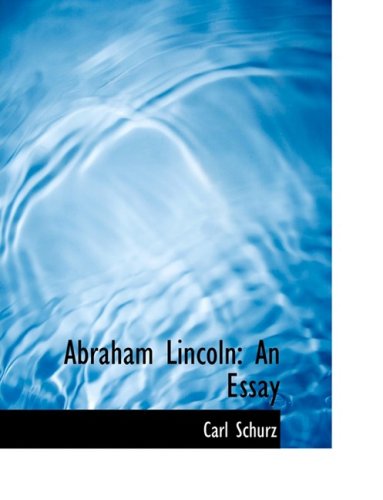 Abraham Lincoln: An Essay,Used