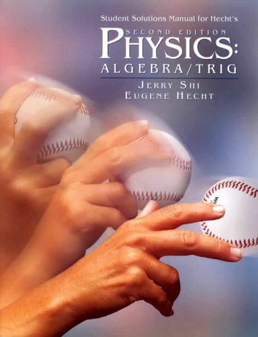 Student Solutions Manual for Hecht's Physics: Algebra/Trigonometry,Used