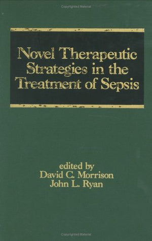 Novel Therapeutic Strategies In The Treatment Of Sepsis (Infectious Disease And Therapy),Used