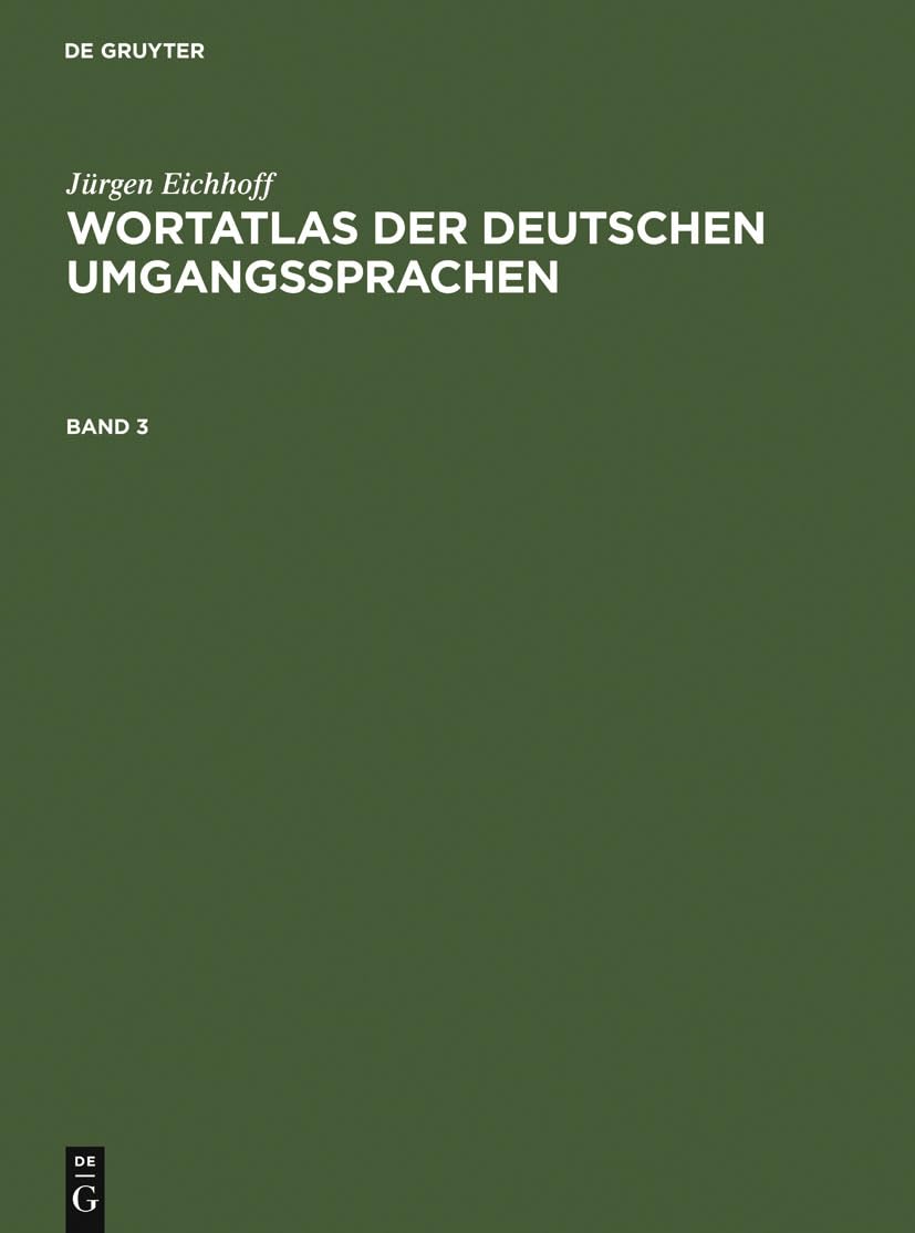 Jrgen Eichhoff: Wortatlas der deutschen Umgangssprachen. Band 3 (German Edition),Used