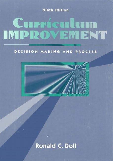 Curriculum Improvement: Decision Making and Process (9th Edition),Used