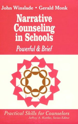Narrative Counseling in Schools: Powerful & Brief,New