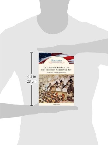 The Robber Barons and the Sherman Antitrust Act: Reshaping American Business (Milestones in American History),Used