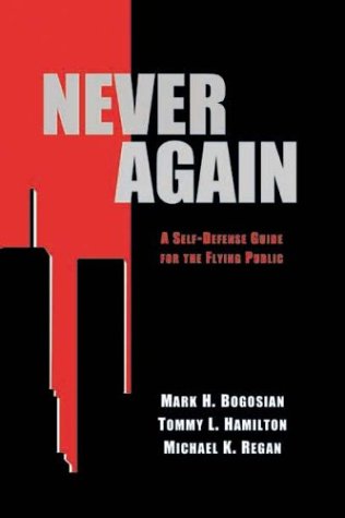 Never Again: A SelfDefense Guide For The Flying Public,Used